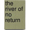 The River of No Return door Bee Ridgway