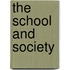 The School And Society