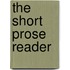 The Short Prose Reader