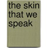 The Skin That We Speak by Lisa D. Delpit