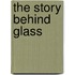 The Story Behind Glass