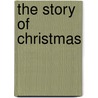 The Story of Christmas door Patricia Pingry