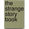 The Strange Story Book door Mrs Lang