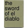 The Sword of El Diablo door Robert Middleton