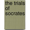 The Trials of Socrates door Editor C. D C. Reeve