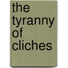 The Tyranny of Cliches door Jonah Goldberg