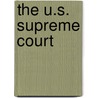 The U.S. Supreme Court by Mari C. Schuh