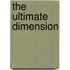 The Ultimate Dimension
