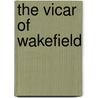 The Vicar of Wakefield door Oliver Goldsmith