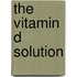 The Vitamin D Solution