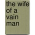 The Wife of a Vain Man