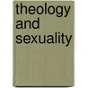 Theology and Sexuality door Susannah Cornwall