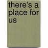 There's A Place For Us door Helen Smith