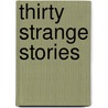 Thirty Strange Stories door Herbert George Wells