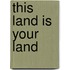 This Land Is Your Land