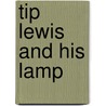 Tip Lewis and His Lamp by Pansy