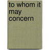 To Whom It May Concern by John Gabriel