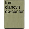Tom Clancy's Op-Center by Jeff Rovin