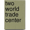 Two World Trade Center door Ronald Cohn