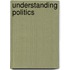 Understanding Politics