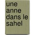 Une Anne Dans Le Sahel