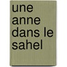 Une Anne Dans Le Sahel door Eugène Fromentin