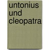 Untonius Und Cleopatra door . Anonymous