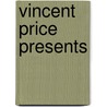 Vincent Price Presents door Vincent Price