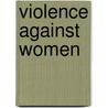 Violence Against Women by Ram Ahuja