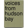 Voices From Hudson Bay door Flora Beardy