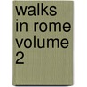 Walks in Rome Volume 2 door Augustus J. C. Hare