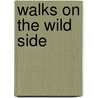 Walks on the Wild Side door Geoff Holland