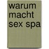 Warum macht Sex Spa