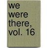We Were There, Vol. 16 door Yuuki Obata