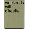 Weekends with O'Keeffe by C. S Merrill