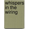Whispers In The Wiring door Amanda Apthorpe
