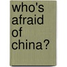 Who's Afraid Of China? door Michael Barr
