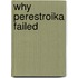 Why Perestroika Failed