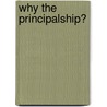 Why the Principalship? door Misti Williams