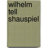 Wilhelm Tell Shauspiel door Friedrich Schiller