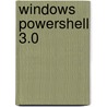 Windows PowerShell 3.0 by Holger Schwichtenberg