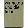 Winnetou und die Liebe door Christina Schächterle
