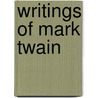 Writings of Mark Twain door Mark Swain
