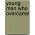 Young Men Who Overcame