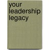 Your Leadership Legacy door Max Brooks