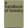 a Handbook of Forestry door William F. A. Hudson