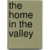 the Home in the Valley