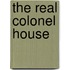 the Real Colonel House