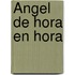 Ángel de hora en hora