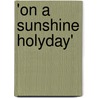 'On A Sunshine Holyday' by Edward] [Marston